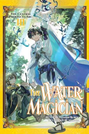 The Water Magician: Arc 1 Volume 3 (Light Novel)