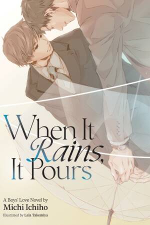 When It Rains, It Pours (Light Novel)