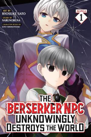 The Berserker NPC Unknowingly Destroys the World (Manga) Vol. 1