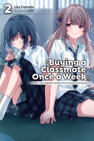 Buying a Classmate Once a Week, Vol. 2 (light novel)