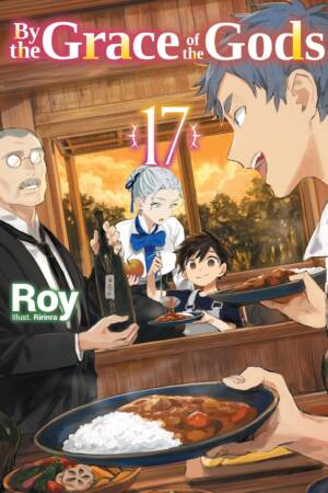 By the Grace of the Gods: Volume 17 (Light Novel)