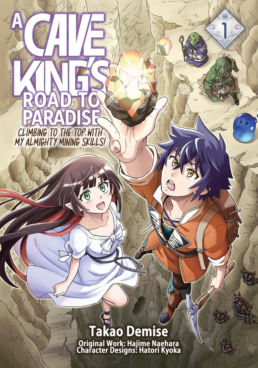 A Cave King's Road to Paradise: Climbing to the Top with My Almighty Mining Skills! Volume 1 (Manga)