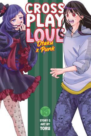 Crossplay Love: Otaku x Punk Vol. 15