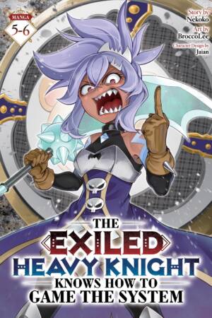 The Exiled Heavy Knight Knows How to Game the System (Omnibus) Vol. 5-6