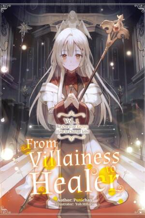 From Villainess to Healer: Volume 1 (Light Novel)