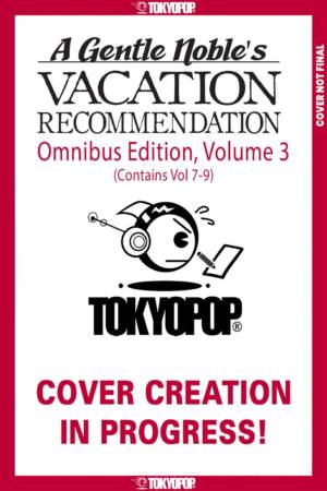 A Gentle Noble's Vacation Recommendation Omnibus, Volume 3 (Volumes 7-9)