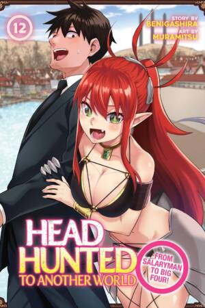Headhunted to Another World: From Salaryman to Big Four! Vol. 12