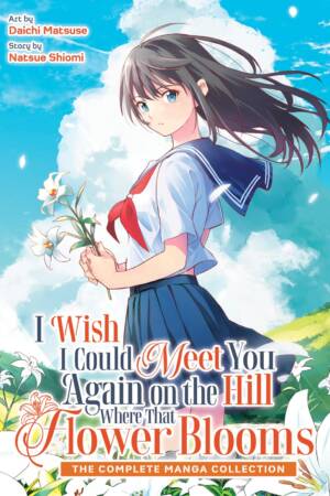 I Wish I Could Meet You Again on the Hill Where That Flower Blooms (Manga) (Omnibus)