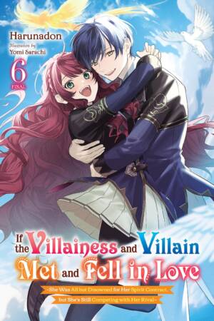 If the Villainess and Villain Met and Fell in Love, Vol. 6 (light novel)