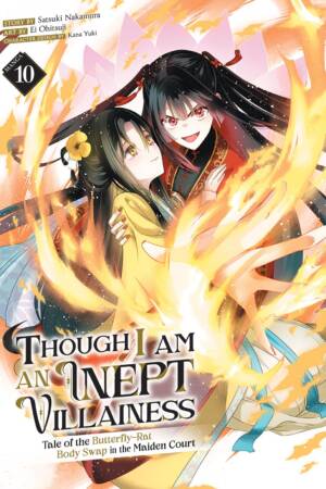 Though I Am an Inept Villainess: Tale of the Butterfly-Rat Body Swap in the Maiden Court (Manga) Vol. 10