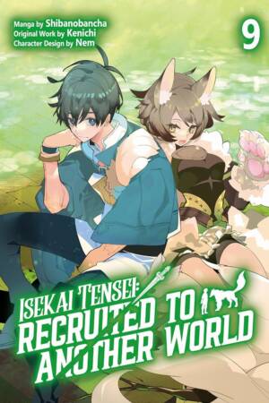Isekai Tensei: Recruited to Another World: Volume 9 (Manga)