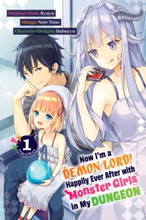 Now I'm a Demon Lord! Happily Ever After with Monster Girls in My Dungeon: Omnibus 1 (Manga)