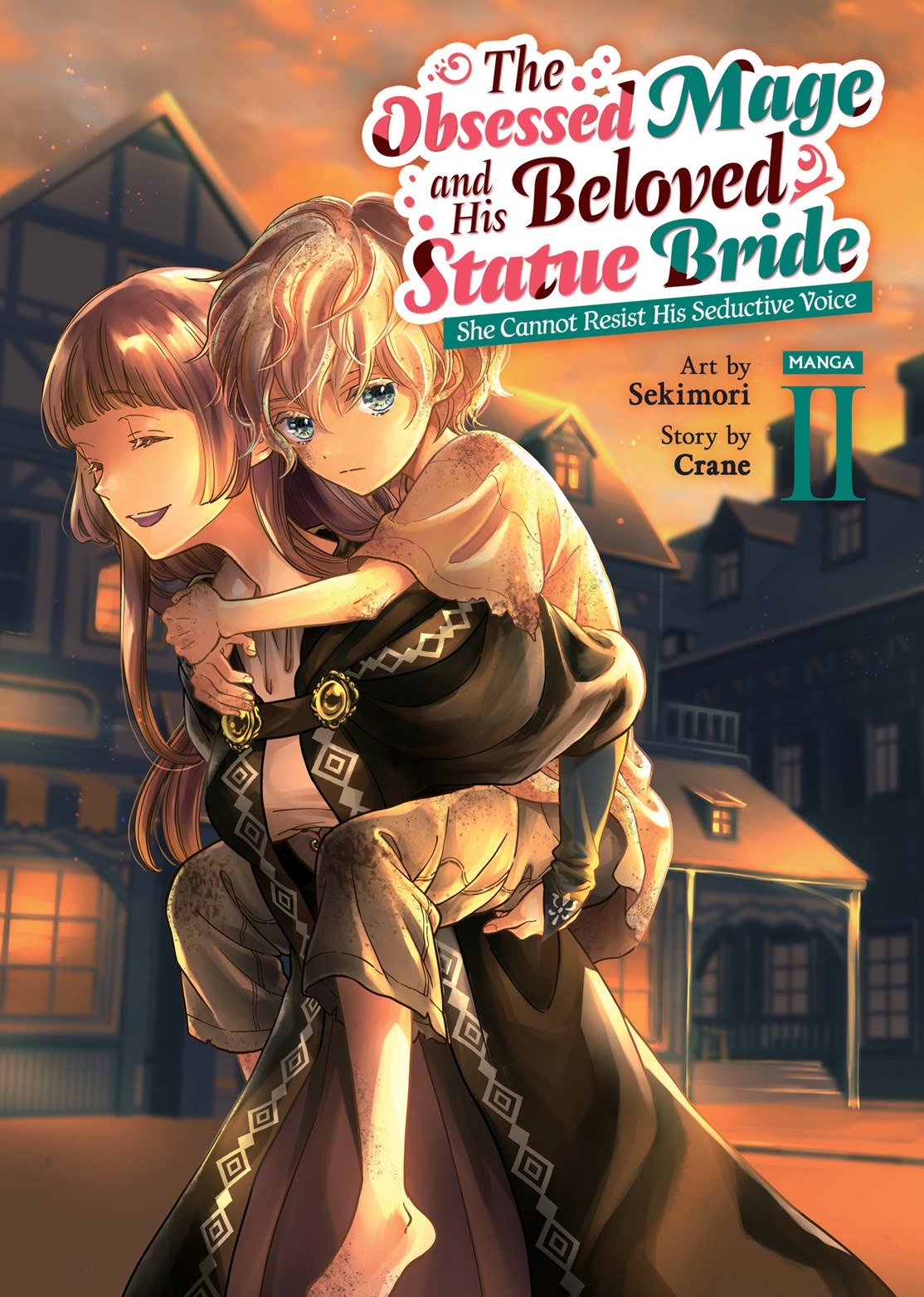 The Obsessed Mage and His Beloved Statue Bride: She Cannot Resist His Seductive Voice (Manga) Vol. 2