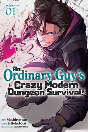 An Ordinary Guy's Crazy Modern Dungeon Survival! (Manga) Vol. 1