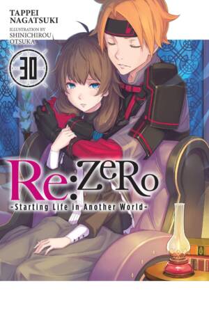 Re:ZERO -Starting Life in Another World-, Vol. 30 (light novel)