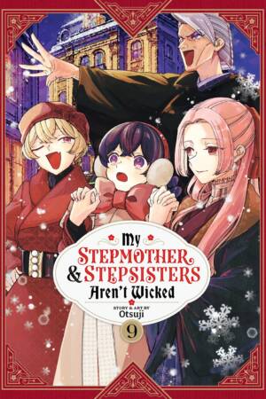 My Stepmother and Stepsisters Aren't Wicked Vol. 9