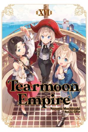 Tearmoon Empire: Volume 16 (Light Novel)