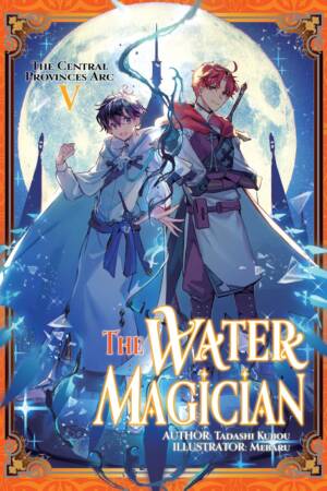 The Water Magician: Arc 1 Volume 5 (Light Novel)