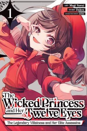 The Wicked Princess and Her Twelve Eyes: The Legendary Villainess and Her Elite Assassins (Manga) Vol. 1
