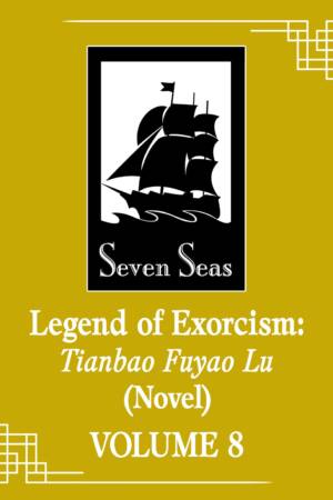 Legend of Exorcism: Tianbao Fuyao Lu (Novel) Vol. 8