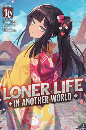 Loner Life in Another World (Light Novel) Vol. 16