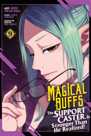 Magical Buffs: The Support Caster is Stronger Than He Realized! (Manga) Vol. 9