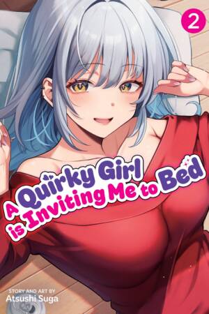 A Quirky Girl is Inviting Me to Bed Vol. 2