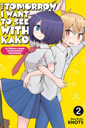 The Tomorrow I Want to See with Kako: A Time-Loop Romantic Comedy Vol. 2