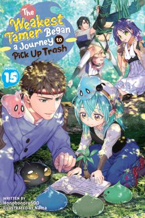 The Weakest Tamer Began a Journey to Pick Up Trash (Light Novel) Vol. 15
