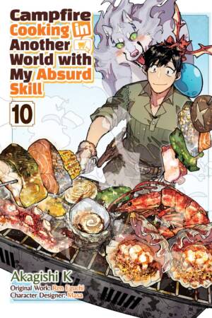 Campfire Cooking in Another World With My Absurd Skill: Volume 10 (Manga)