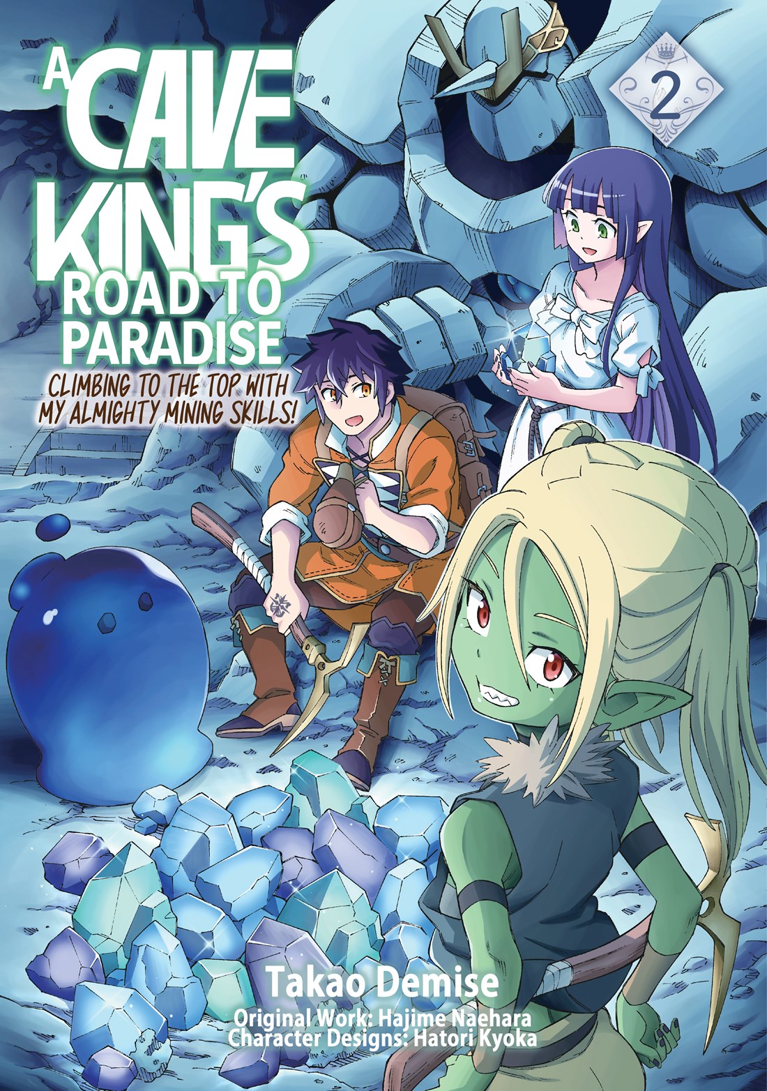 A Cave King's Road to Paradise: Climbing to the Top with My Almighty Mining Skills! Volume 2 (Manga)