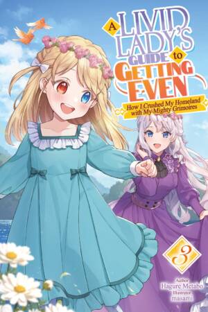 A Livid Lady's Guide to Getting Even: How I Crushed My Homeland with My Mighty Grimoires: Volume 3 (Light Novel)