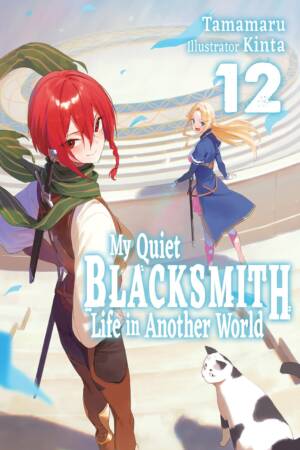 My Quiet Blacksmith Life in Another World: Volume 12 (Light Novel)